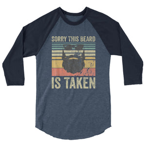 This Beard is Taken 3/4 Sleeve Shirt