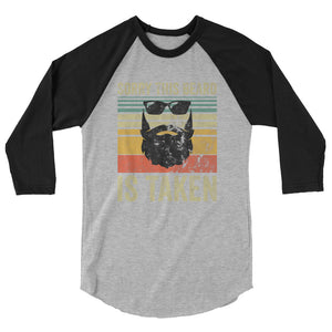 This Beard is Taken 3/4 Sleeve Shirt