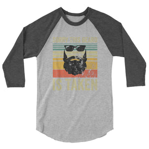 This Beard is Taken 3/4 Sleeve Shirt