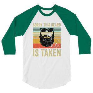 This Beard is Taken 3/4 Sleeve Shirt